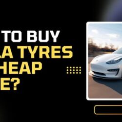 How Do I Buy Tesla Tyres At Cheap Price