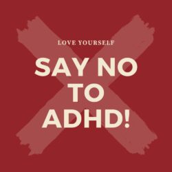 Say No To ADHD!