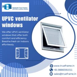 UPVC Ventilators windows Supplier in Bangalore_trueframe_in (1)